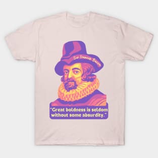 Francis Bacon Portrait and Quote T-Shirt